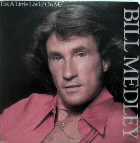 Bill Medley. Lay A Little Lovin' On Me