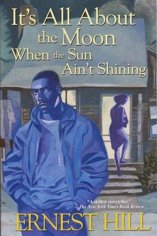 Book. Ernest Hill. It's All About the Moon When the Sun Ain't Shining
