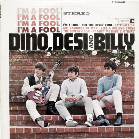 Dino, Desi and Billy. I'm A Fool