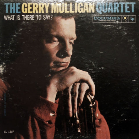The Gerry Mulligan Quartet. What Is There To Say