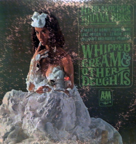 Herb Alpert's Tijuana Brass. Whipped Cream & Other Delights